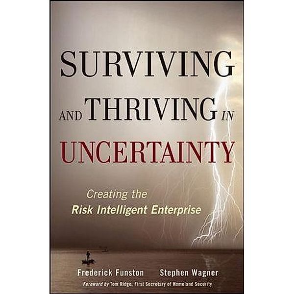 Surviving and Thriving in Uncertainty, Frederick D. Funston, Stephen Wagner