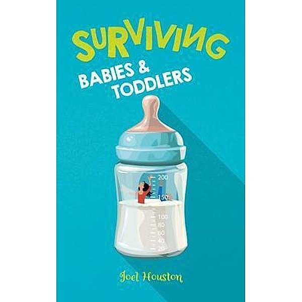 Surviving Babies and Toddlers, Joel Houston