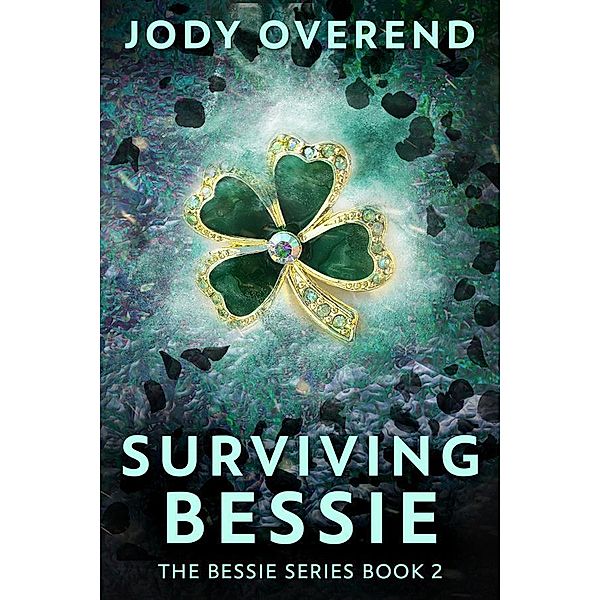 Surviving Bessie / The Bessie Series Bd.2, Jody Overend