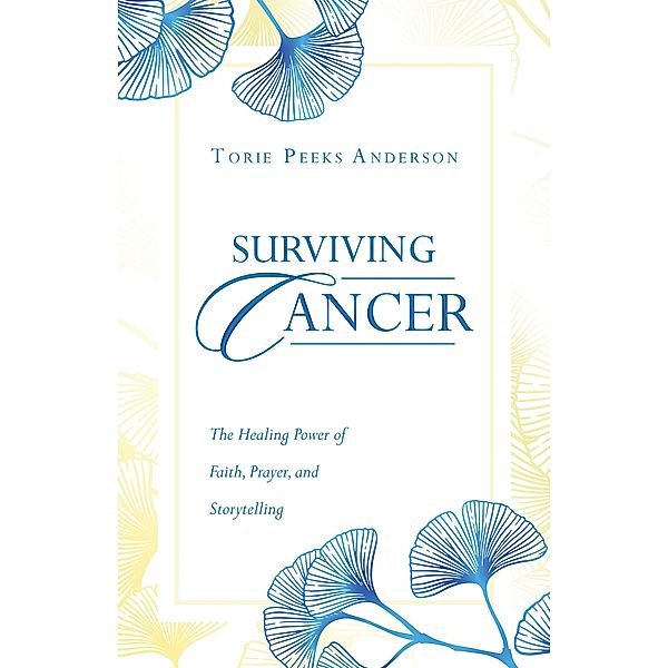 Surviving Cancer, Torie Peeks Anderson