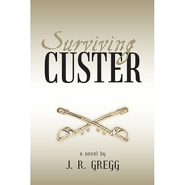 Surviving Custer, J. R. Gregg