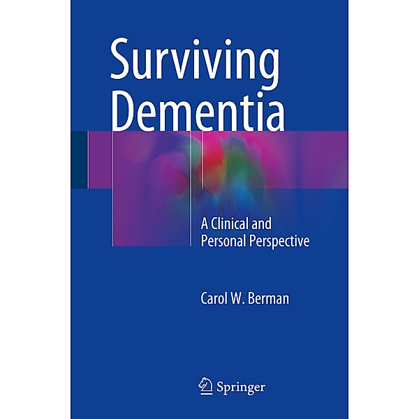 Surviving Dementia, Carol W. Berman