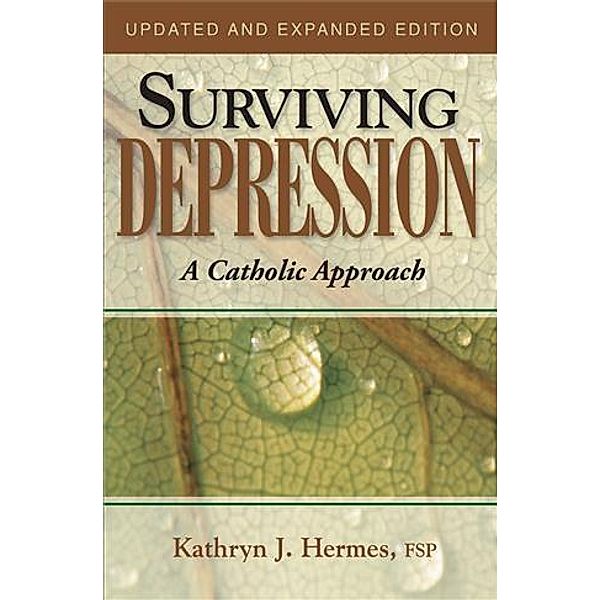 Surviving Depression: A Catholic Approach, Kathryn J. Hermes Fsp