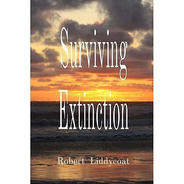 Surviving Extinction, Robert Liddycoat