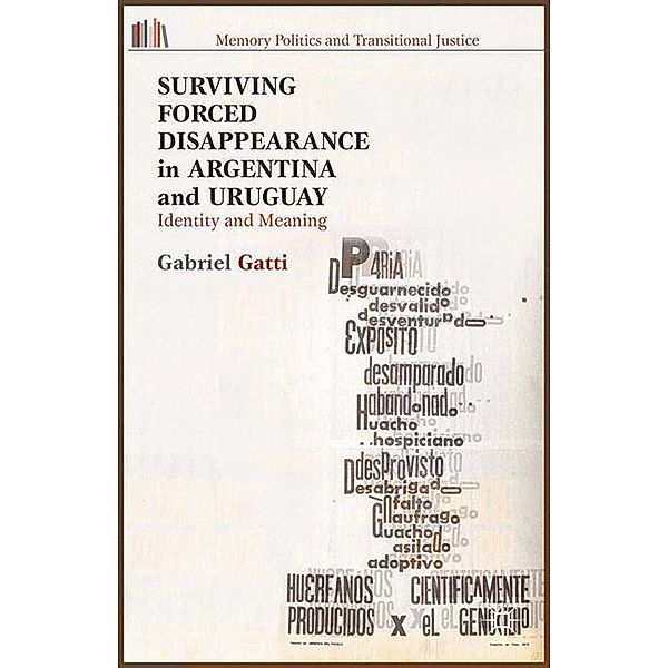 Surviving Forced Disappearance in Argentina and Uruguay, G. Gatti