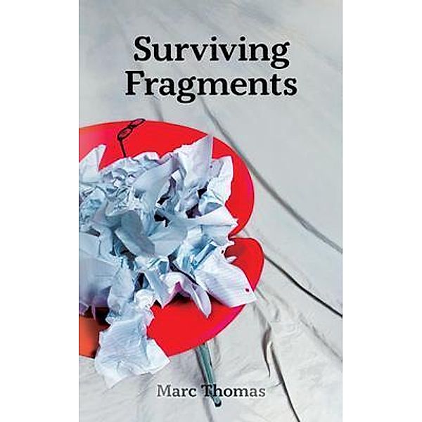 Surviving Fragments, Marc Thomas