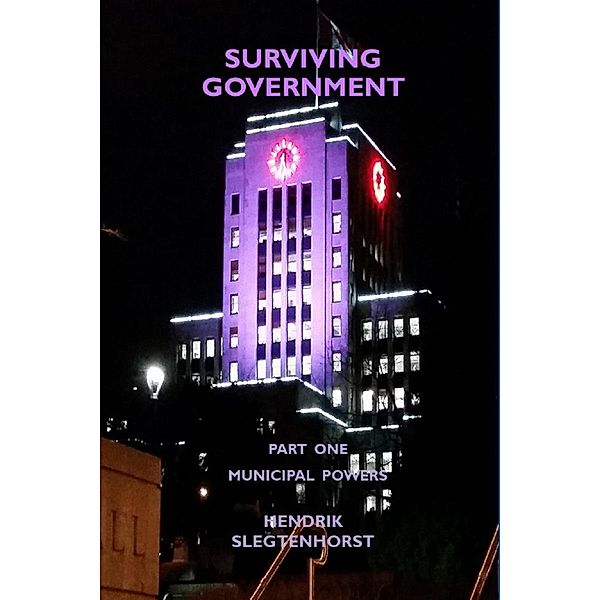 Surviving Government: Surviving Government: Part One - Municipal Powers, Hendrik Slegtenhorst
