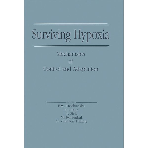 Surviving Hypoxia, Peter W. Hochachka, Peter L. Lutz, Thomas J. Sick, Myron Rosenthal