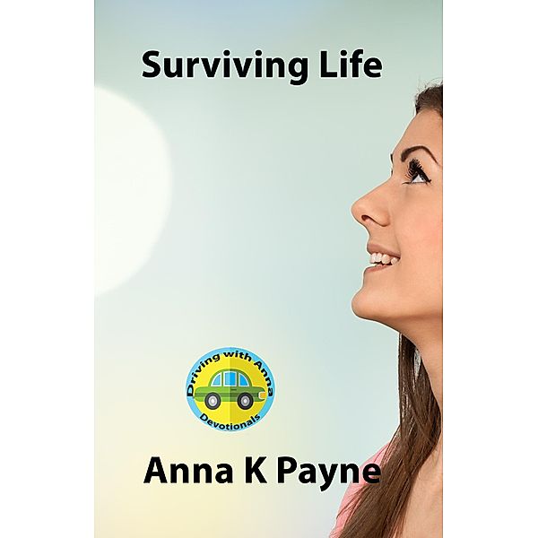 Surviving Life (Driving with Anna), Anna K Payne