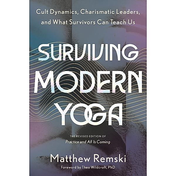 Surviving Modern Yoga, Matthew Remski