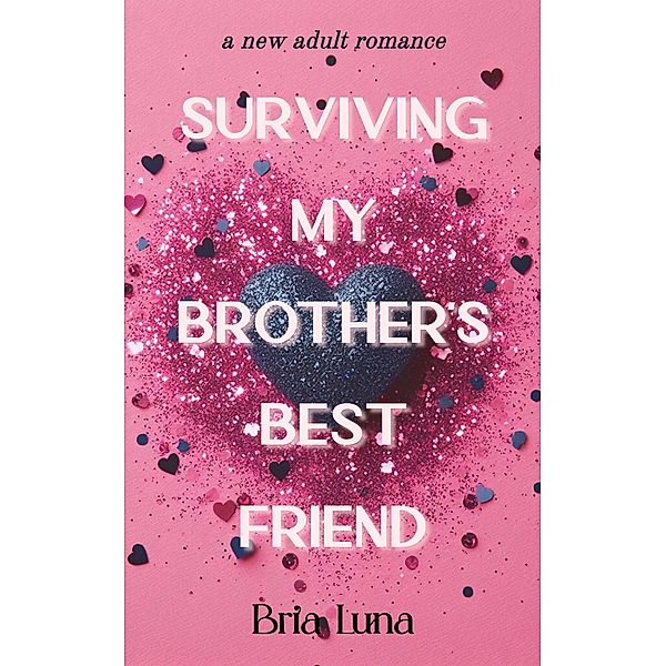 Surviving My Brother's Best Friend, Bria Luna