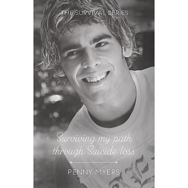 Surviving My Path through Suicide Loss (The Survival Series) / The Survival Series, Penny Myers