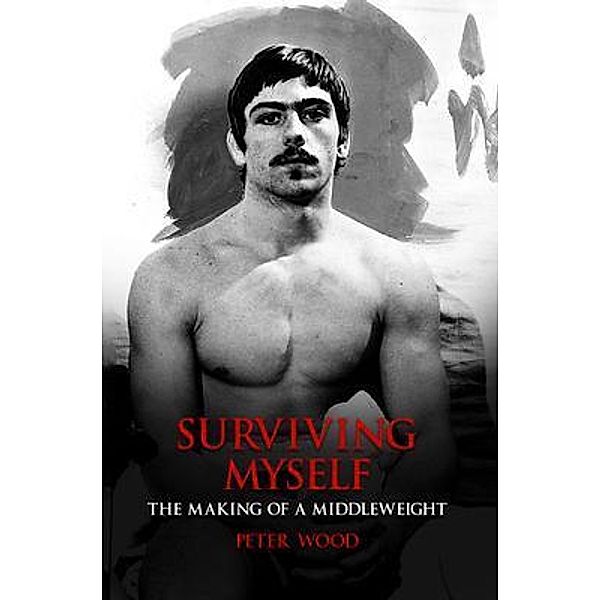 Surviving Myself, Peter Wood