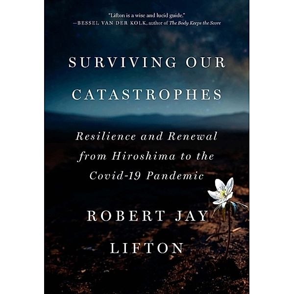 Surviving Our Catastrophes, Robert Jay Lifton