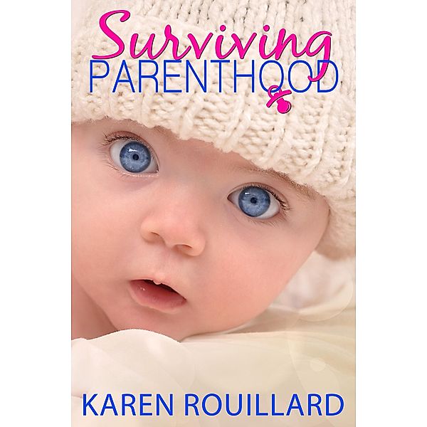 Surviving Parenthood, Karen Rouillard