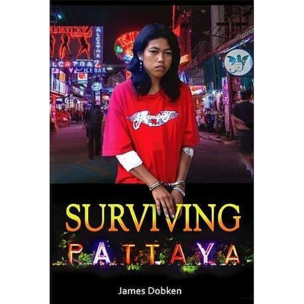 Surviving Pattaya, James Dobken