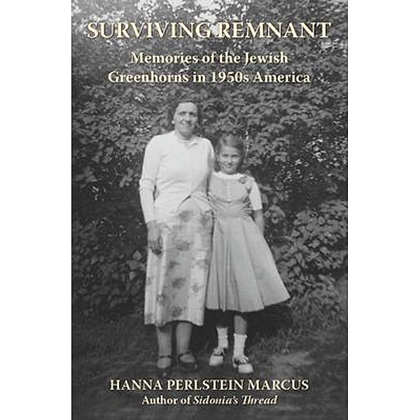 Surviving Remnant / Buttonhole Publishing, Hanna Perlstein Marcus