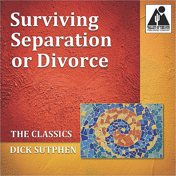 Surviving Separation or Divorce, Dick Sutphen