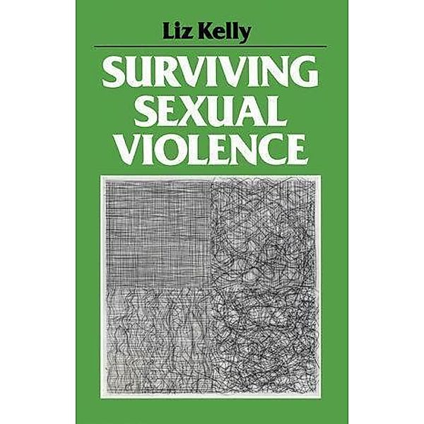 Surviving Sexual Violence / Feminist Perspectives, Liz Kelly