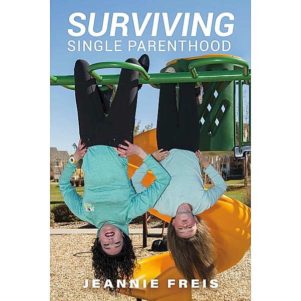 Surviving Single Parenthood, Jeannie Freis