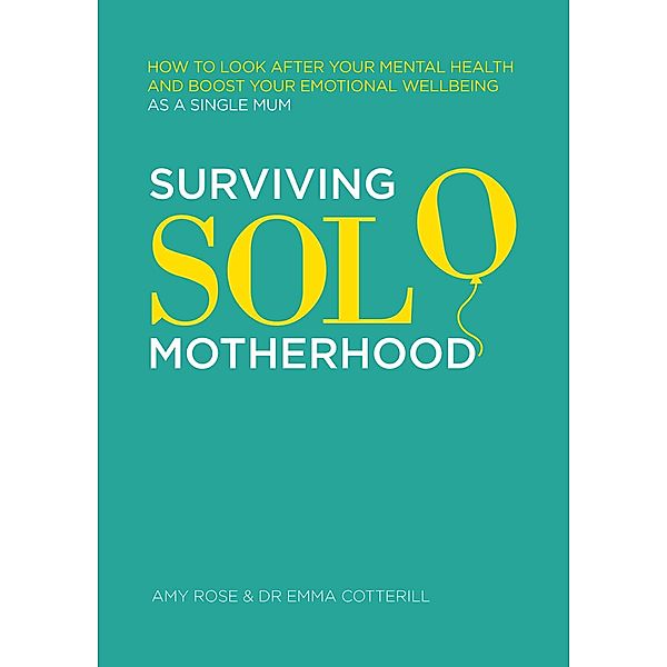 Surviving Solo Motherhood / Welbeck Balance, Amy Rose, Emma Cotterill