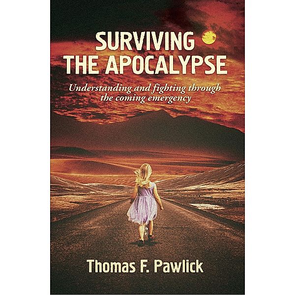 Surviving the Apocalypse, Thomas F. Pawlick