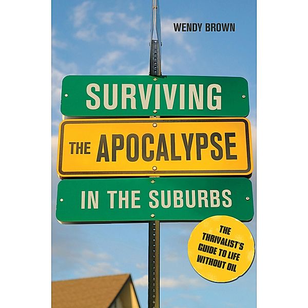 Surviving the Apocalypse in the Suburbs, Wendy Brown