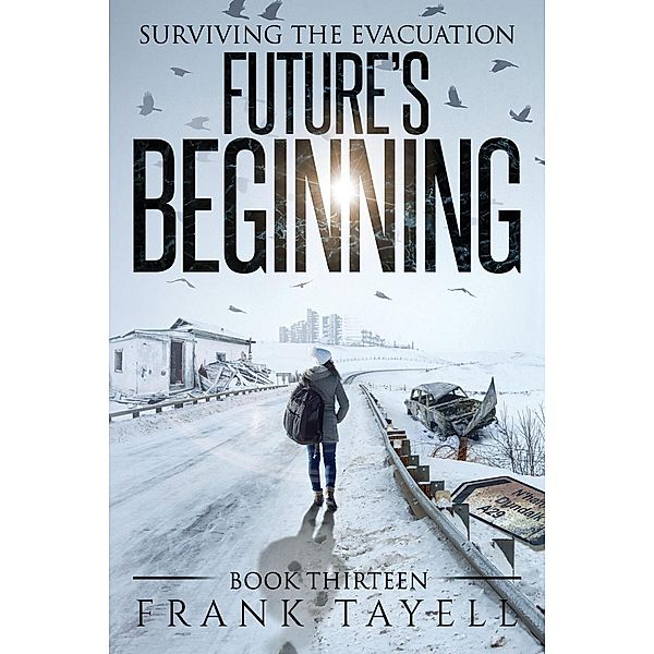 Surviving the Evacuation, Book 13: Future's Beginning, Frank Tayell