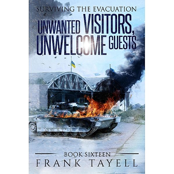 Surviving the Evacuation, Book 16: Unwanted Visitors, Unwelcome Guests / Surviving The Evacuation, Frank Tayell