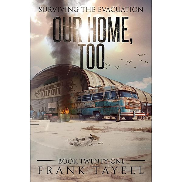 Surviving the Evacuation, Book 21: Our Home, Too / Surviving The Evacuation, Frank Tayell