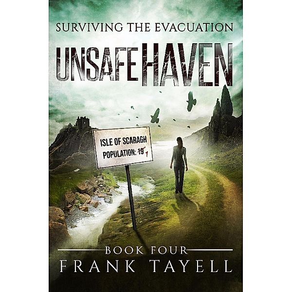 Surviving The Evacuation, Book 4: Unsafe Haven, Frank Tayell