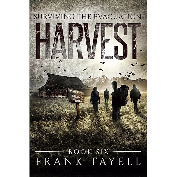 Surviving The Evacuation, Book 6: Harvest, Frank Tayell