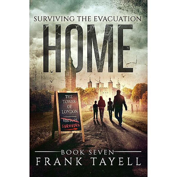 Surviving The Evacuation, Book 7: Home, Frank Tayell