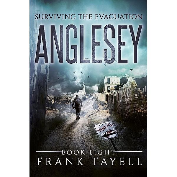 Surviving The Evacuation, Book 8: Anglesey, Frank Tayell
