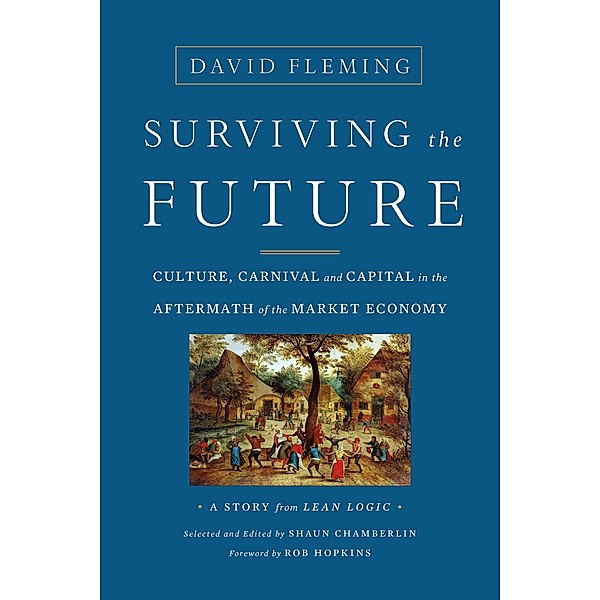 Surviving the Future, David Fleming, Shaun Chamberlin