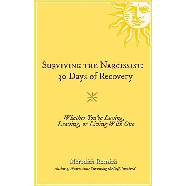 Surviving the Narcissist: 30 Days of Recovery, Meredith Resnick