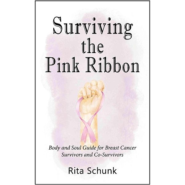 Surviving the Pink Ribbon, Rita Schunk