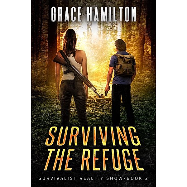 Surviving the Refuge (Survivalist Reality Show, #2) / Survivalist Reality Show, Grace Hamilton