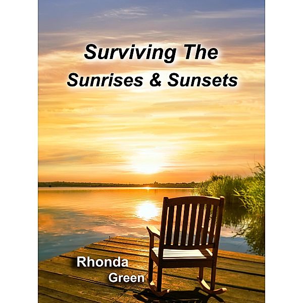 Surviving The Sunrises & Sunsets (Sunrises and Sunsets, #1) / Sunrises and Sunsets, Rhonda Green