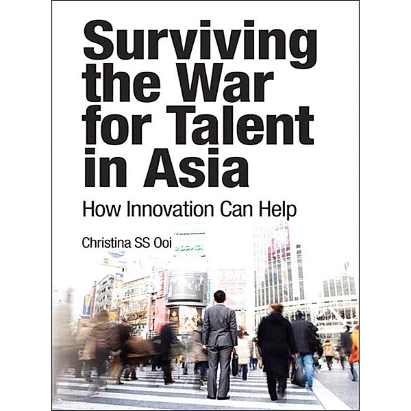 Surviving the War for Talent in Asia, Ooi Christina S S