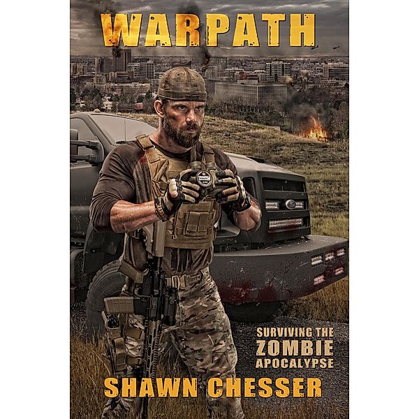 Surviving the Zombie Apocalypse: Warpath / Shawn Chesser, Shawn Chesser