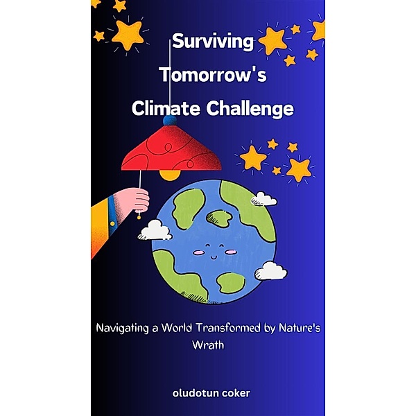 Surviving Tomorrow's Climate Challenge, Oludotun Coker