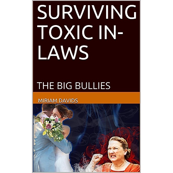 Surviving Toxic In-Laws: The Big Bullies, Miriam Davids