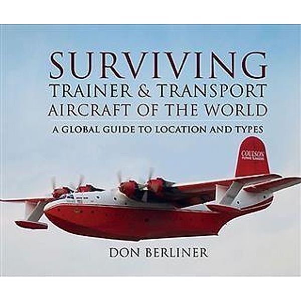 Surviving Trainer and Transport Aircraft of the World, Don Berliner