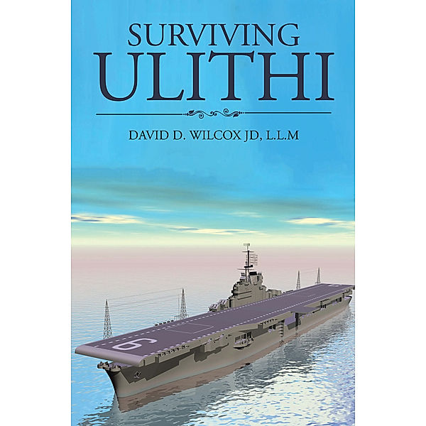 Surviving Ulithi, David D. Wilcox