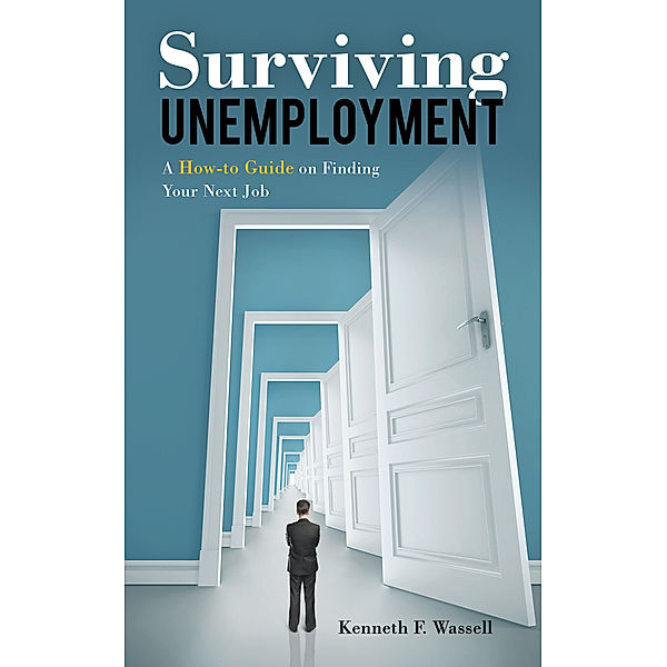 Surviving Unemployment, Keneth F. Wassell