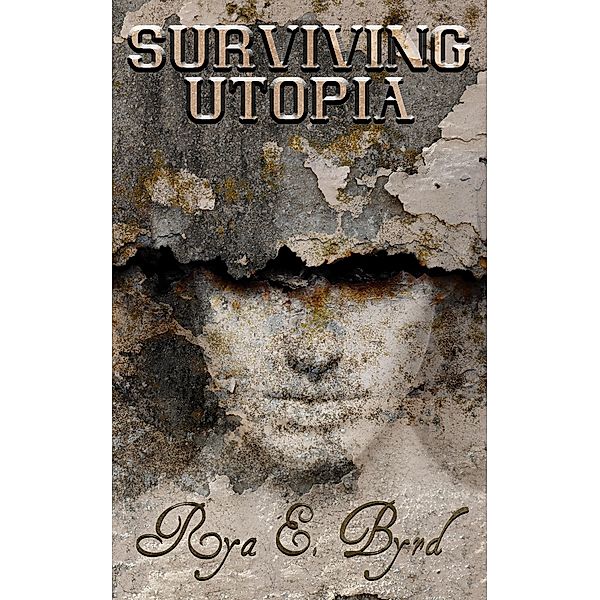 Surviving Utopia (End of an Empire, #1) / End of an Empire, Rya E. Byrd