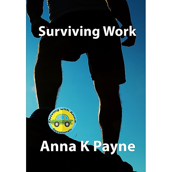Surviving Work (Driving with Anna), Anna K Payne