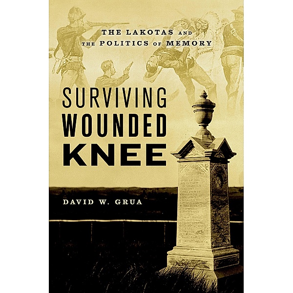 Surviving Wounded Knee, David W. Grua