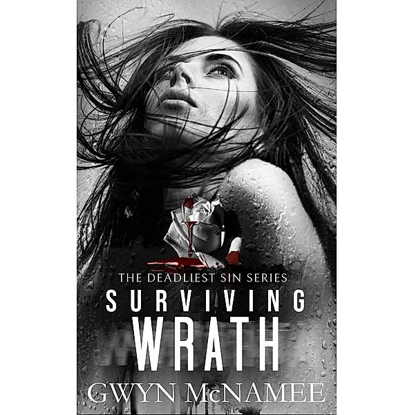Surviving Wrath (The Deadliest Sin Series, #3) / The Deadliest Sin Series, Gwyn McNamee